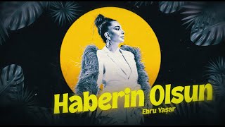 Ebru Yaşar - Haberin Olsun / Sevgililer Günü  Resimi