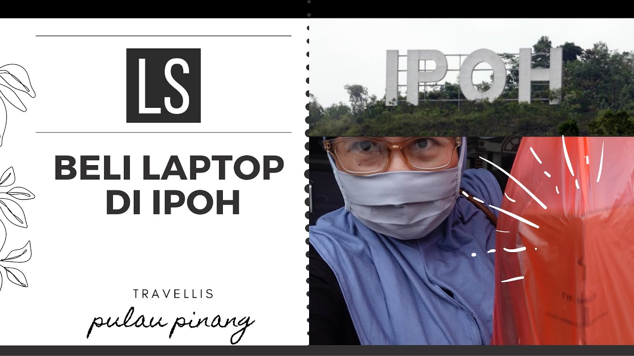 Beli Laptop Di Ipoh Youtube