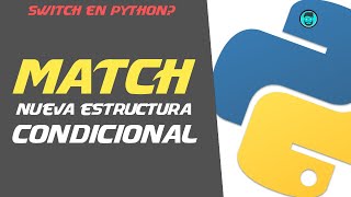 CÓMO USAR el CONDICIONAL MATCH en PYTHON 3.10 | Es igual al SWITCH