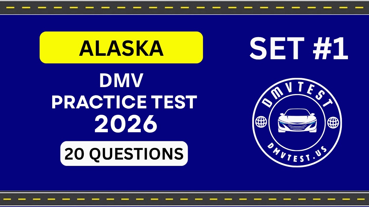 Alaska DMV Practice Test 2026 | Permit Test 1 | 20 Questions | Pay ...