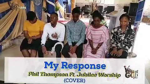 #VOGworship - My Response - Phil Thompson ft Jubilee Worship - (Cover)