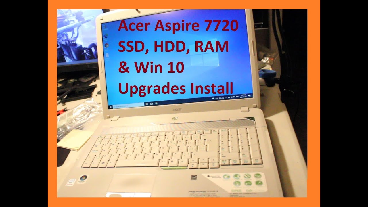 Acer Aspire 7720 SSD, HDD, RAM, & Win 10 Upgrades Install - YouTube