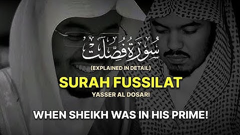 PROOF OLD IS GOLD | Surah Fussilat | سورة فصلت (كاملة) | Yasser Al Dosari | ياسرالدوسري