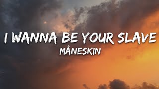 Måneskin - I WANNA BE YOUR SLAVE (Lyrics) Resimi