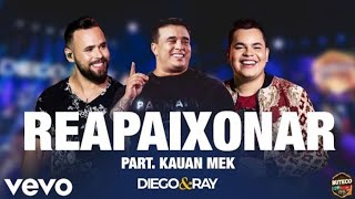 REAPAIXONAR - DIEGO \u0026 RAY (AO VIVO EM SÃO PAULO / 2020) ft. Kuan