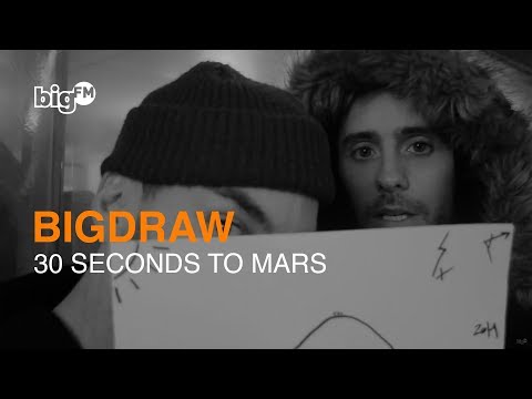 bigDRAW: 30 Seconds to Mars