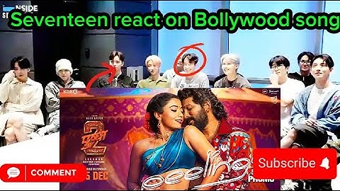 Seventeen react on Bollywood song| Peelings song| Kpop idol react on song|