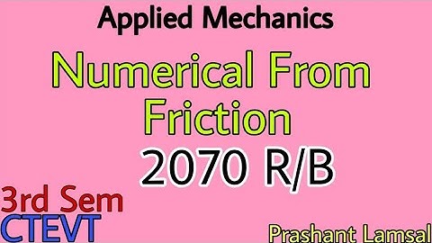 Type 1 Numerical from Friction | Applied Mechanics| CTEVT | Prashant YT| 3rd sem | Diploma in civil|