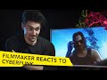 FILMMAKER REACTS TO CYBERPUNK 2077 GAME TRAILER!