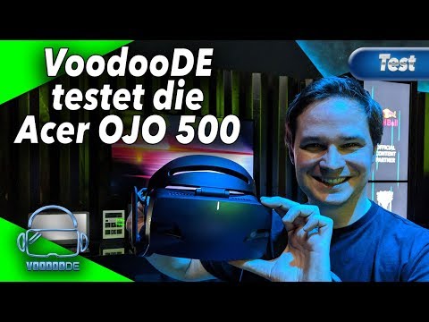 VoodooDE testet die Acer OJO 500 - Konkurrenz für die Samsung Odyssey? [Virtual Reality]