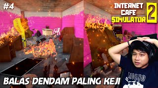 RENOVASI WARNET SUPER AMBURADUL KACAU EMOSI | INTERNET CAFE SIMULATOR 2 #4