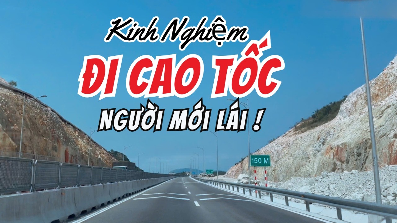 Kinh Nghiệm Lái Xe Trên Cao Tốc Cho Các Tài Xế Mới