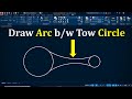 How to Draw an Arc Between Two Circles in AutoCAD |