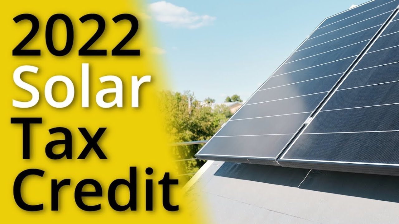 The Solar Tax Credit Explained 2022 YouTube