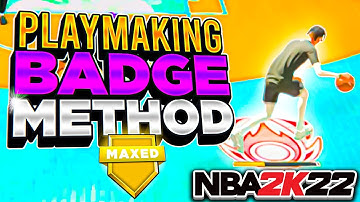 BEST PLAYMAKING BADGE METHOD FOR NBA 2K22! HOW TO GET PLAYMAKING BADGES FAST IN NBA 2K22!