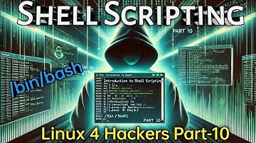 Introduction To Shell Scripting /bin/bash | LINUX 4 HACKERS Course Part-10 #linux