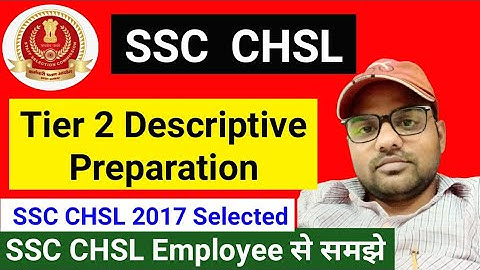 SSC CHSL Tier 2 preparation, How to prepare for SSC CHSL Descriptive Paper | SSC CHSL Preparation