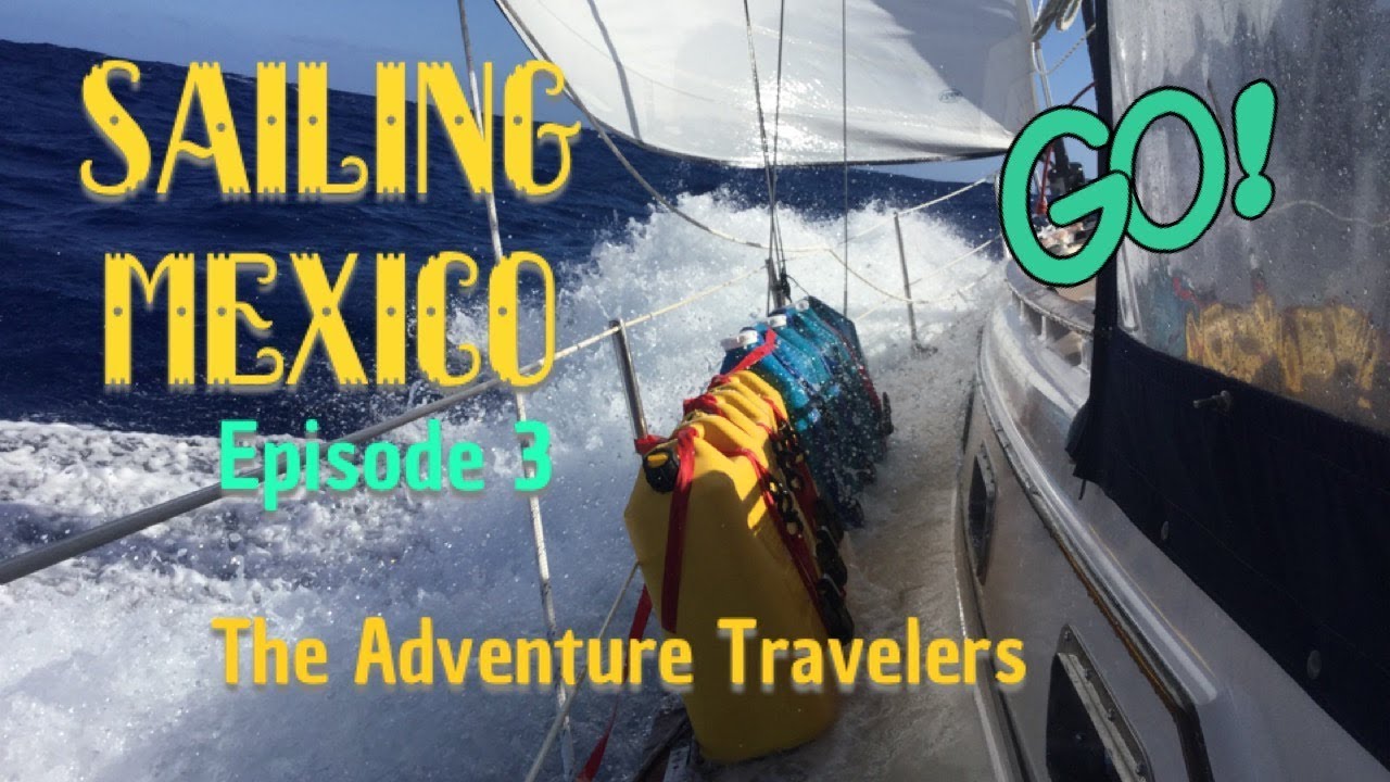 Sailing Mexico Episode 3 Bahia Santa Maria and Mag Bay – Baja Mexico