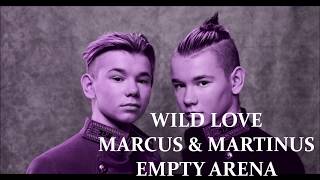 WILD LOVE - MARCUS & MARTINUS (Empty Arena)