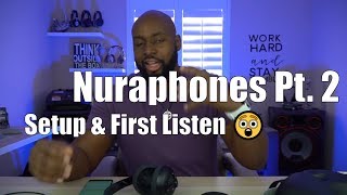 Nuraphones Pt.2 (Setup & 1st Listen)