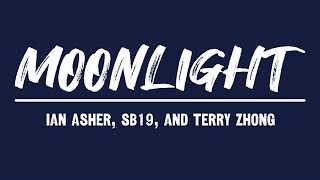 Moonlight - Ian Asher, SB19, and Terry Zhong | Lyric Video