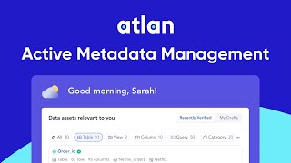 Active Metadata Management with Atlan | Quick Demo