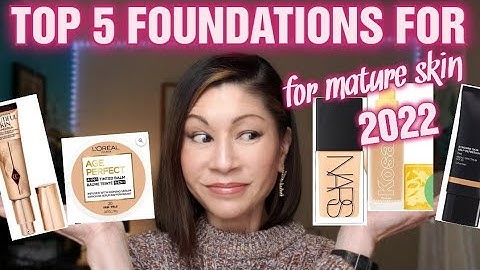 Top 5 Foundations For Mature Skin: 2022 new launches