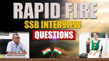 What Are Rapid Fire Questions in SSB Interview & How to Answer ? Rapid Fire SSB Interview Questions