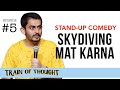 Skydiving mat karna  episode 5  train of thought  standup comedy by shashwat maheshwari