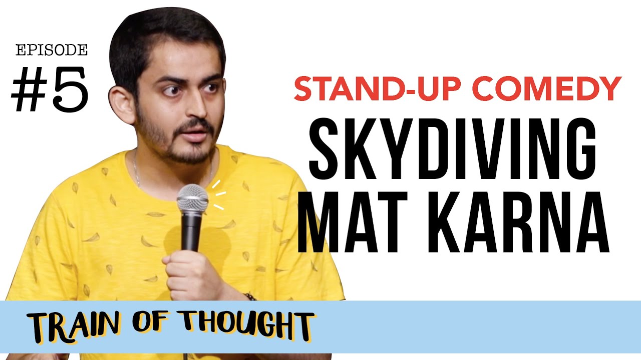 Skydiving Mat Karna Episode 5 • Train of Thought Standup Comedy by Shashwat Maheshwari