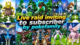 🔥 LIVE Raid Inviting to Subscribers By Pokefamily🔥 #pokemongolive #pokemongo #raidinvite #raid #live