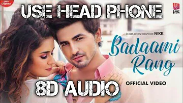 Badaami Rang (8D AUDIO) | Nikk Ft Avneet Kaur | Bang Music | Latest Punjabi Songs 2020 | Youtube 8D