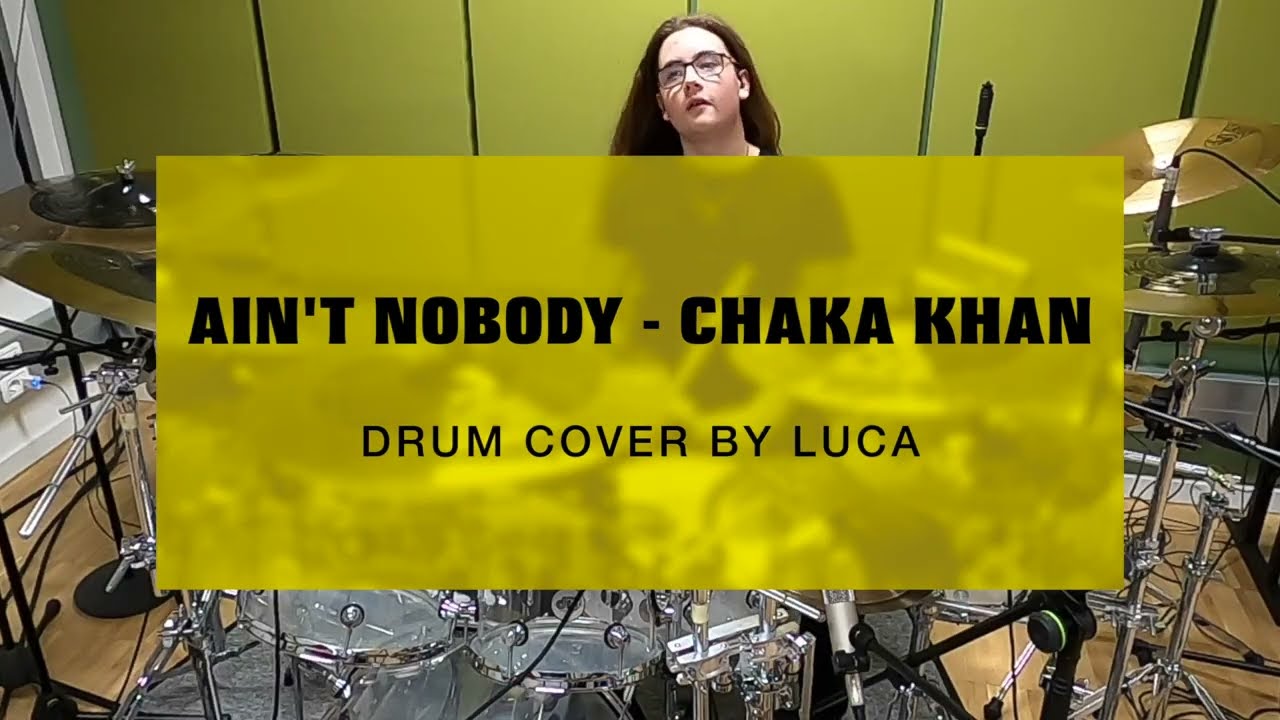 Ain't Nobody - CHAKA KHAN - drum cover by LUCA
