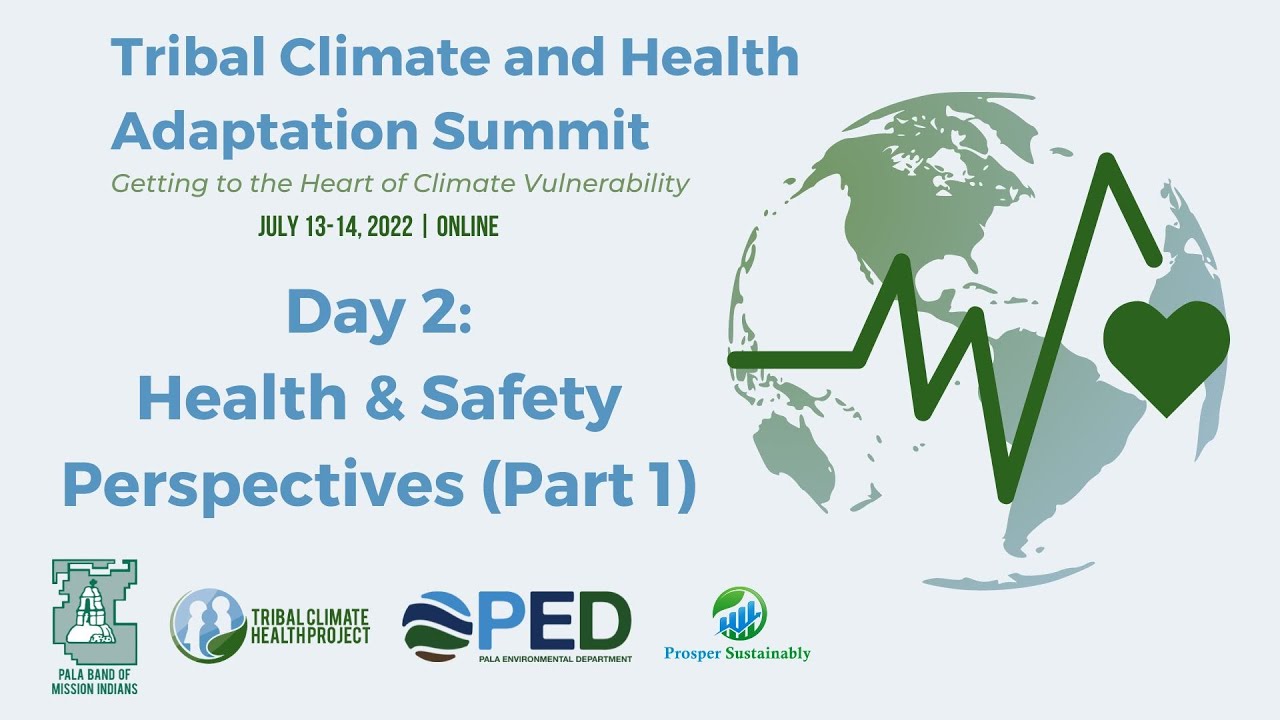 Tribal Climate and Health Adaptation Summit, Day 2: Health & Safety Perspectives (Part 1)