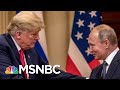 On Donald Trump & Vladimir Putin: ‘What Many Americans Feared In The 1790s’ | The Last Word | MSNBC