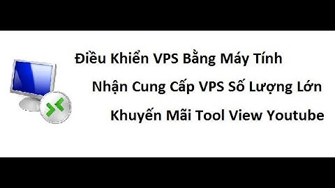 HƯỚNG DẪN SỬ DỤNG VPS | CUNG CẤP VPS SỐ LƯỢNG LỚN | FUN SOFTWARE
