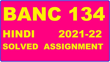 BANC 134 Solved Assignment 2021-22 in HINDI,  Whatsapp For Pdf  9992290905.