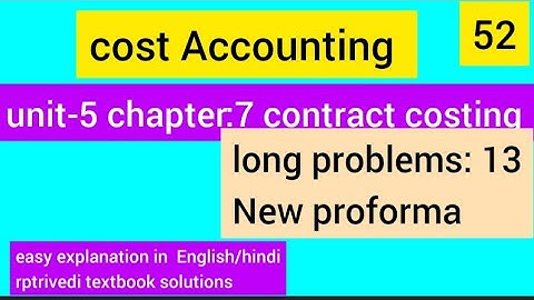 cost Accounting Bcom semester-5 unit-5 contract costing  long problem Number 13  easy explanation 