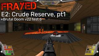 Frayed + Brutal Doom | E2M1-E2M3 | Ultimate Doom