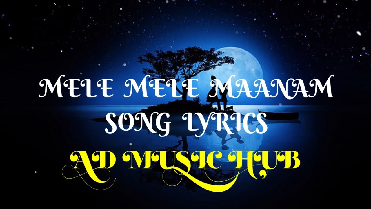Mele Mele Maanam Super Hit Malayalam SONG LYRICS YouTube mele-mele-maanam-super-hit-malayalam-song-lyrics-youtube