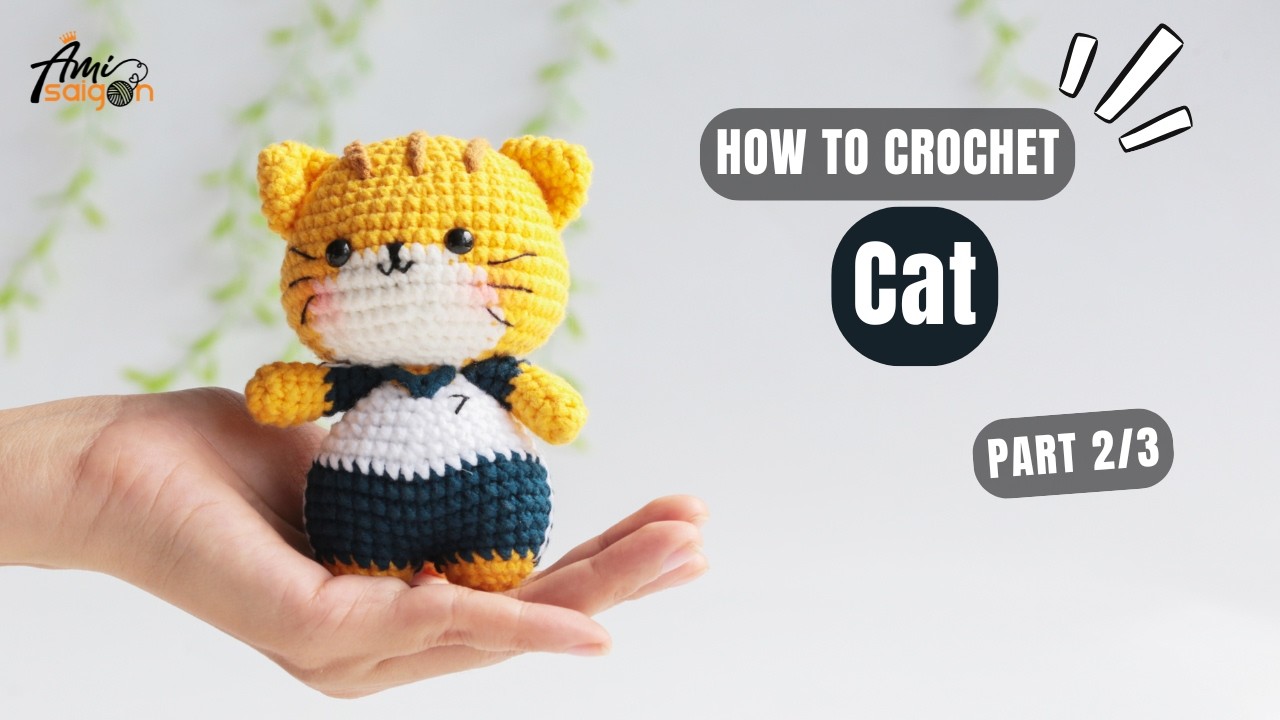 #1035 | Cat with Outfit Amigurumi (2/3) | How to Crochet Animal Amigurumi | @AmiSaigon