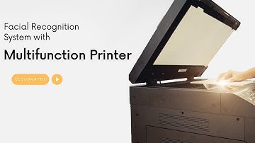 CLOUDMATRIX GFace Facial Recognition System with Multifunction Printer 臉部辨識系統—多功能事務機結合應用