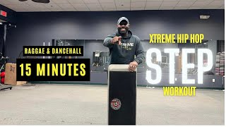 15 Minute Cardio Step Workout // Raggae & Dancehall // Xtreme Hip Hop