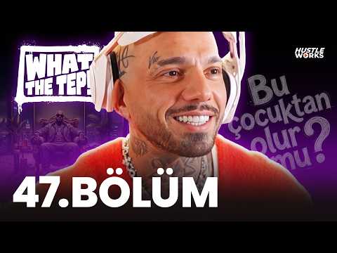 WHAT THE TEP 47.BÖLÜM | @Tepki