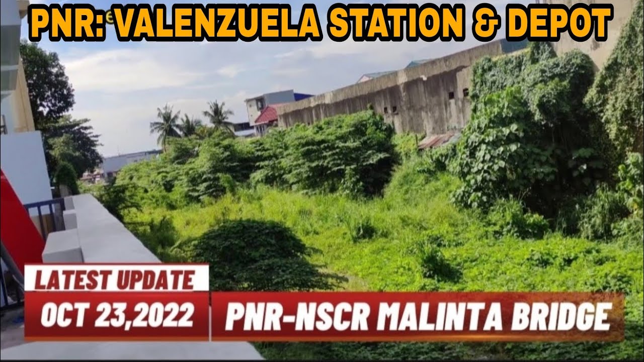 PNRNSCR MALINTA BRIDGE VALENZUELA STATION & DEPOT LATEST UPDATE Oct 23