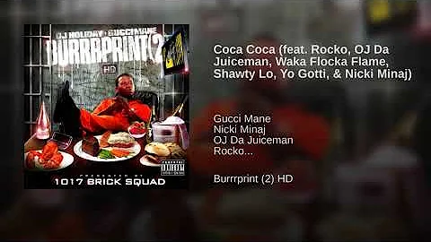 Coca Coca (feat. Rocko, OJ Da Juiceman, Waka Flocka Flame, Shawty Lo, Yo Gotti, & Nicki Minaj)
