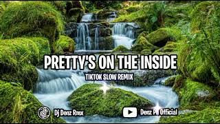 Pretty On The Inside - Dj Denz Rmx Tiktok Slow Remix