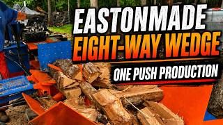 Eastonmade 8 way wedge - Maximum production with one push