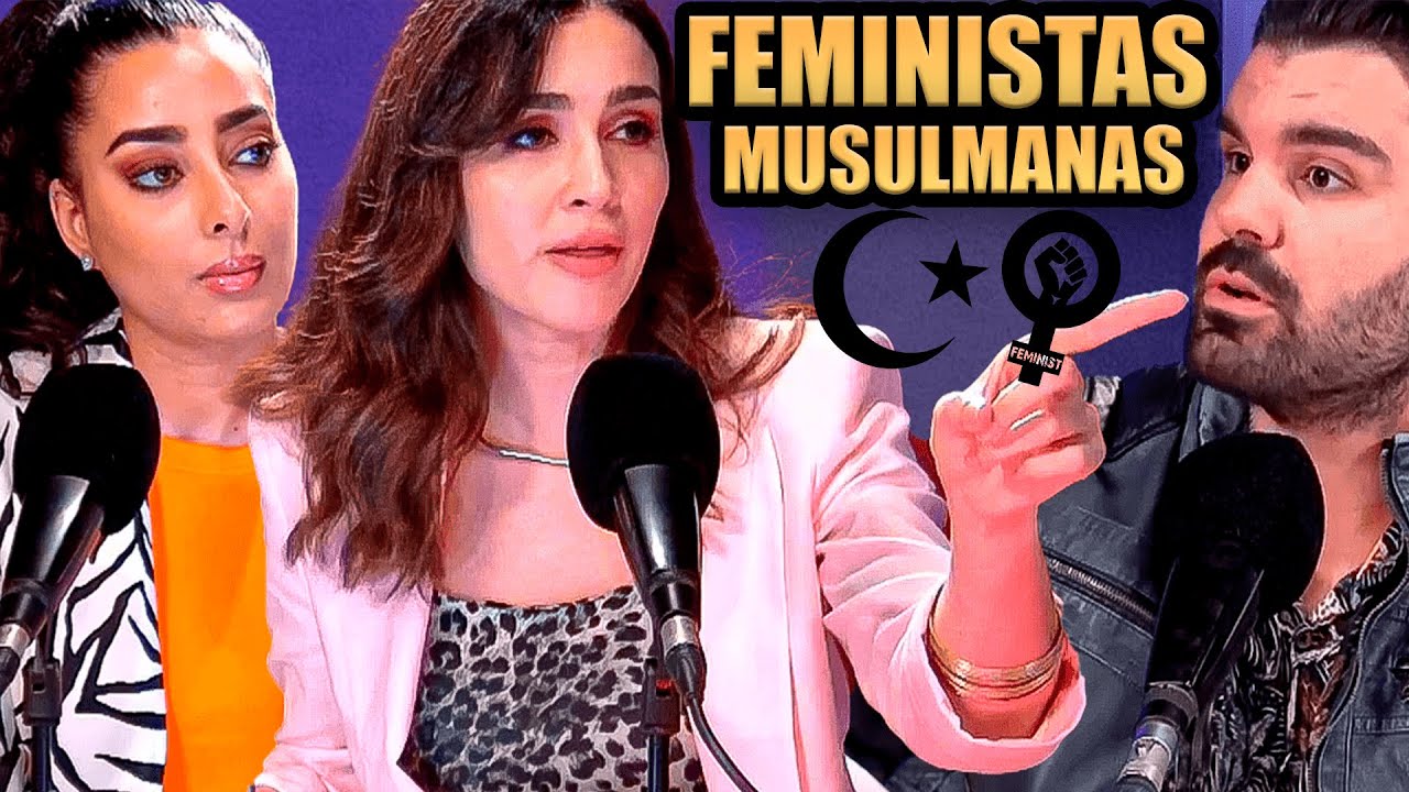 DEBATE CONTRA DOS FEMINISTAS MUSULMANAS: FEMINISMO ISLAM INMIGRACIÓN Y GORDOFOBIA (DEBATE CENSURADO)