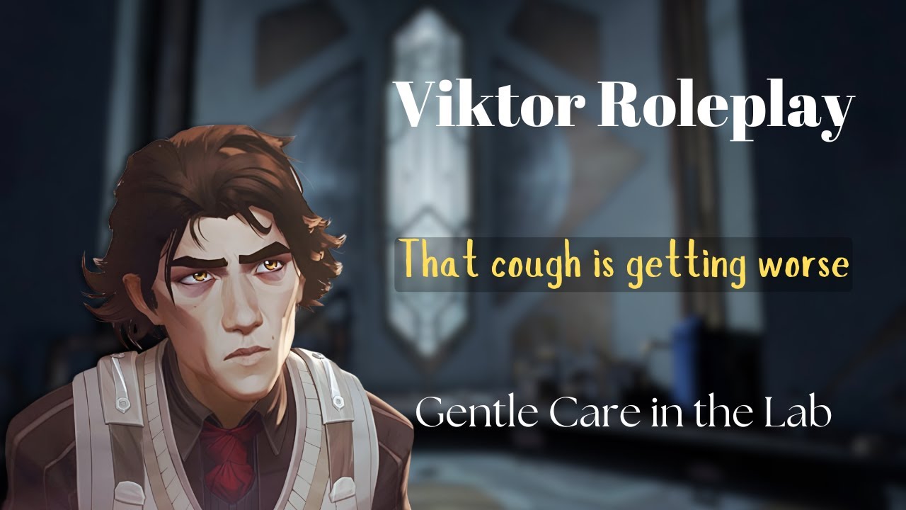 Viktor Takes Care of You (Arcane AU) (ASMR) (Caring) (Comfort)